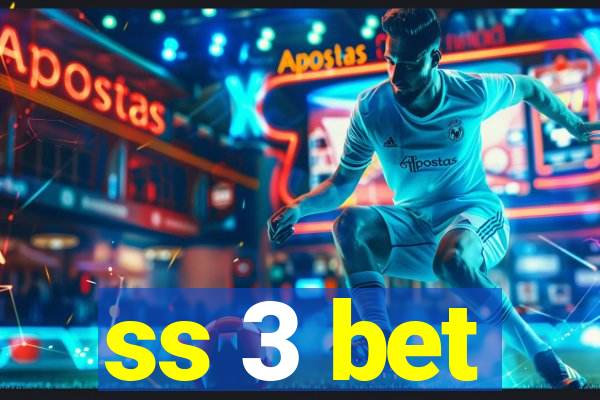 ss 3 bet